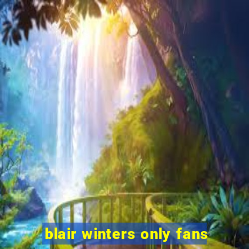 blair winters only fans